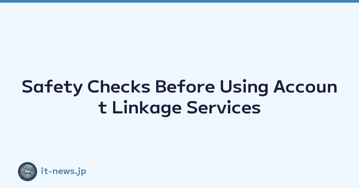 Featured image of post Safety Checks Before Using Account Linkage Services