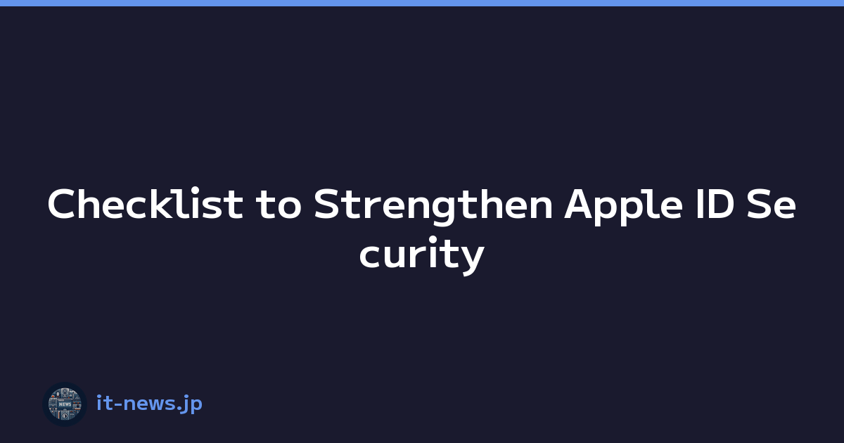 Featured image of post Checklist to Strengthen Apple ID Security
