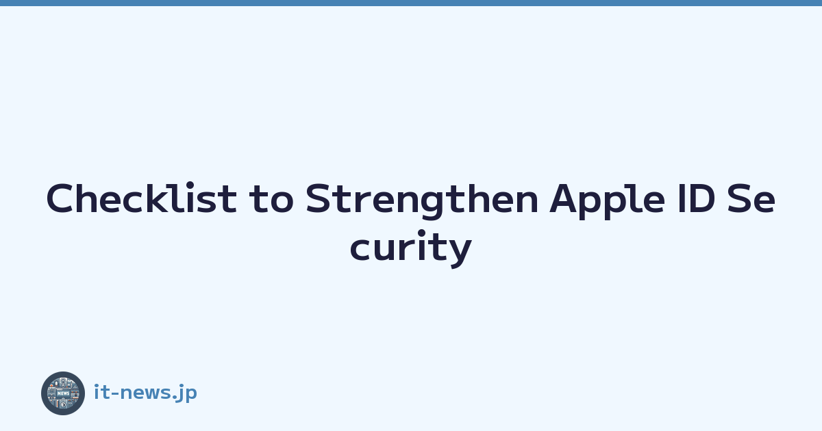 Featured image of post Checklist to Strengthen Apple ID Security