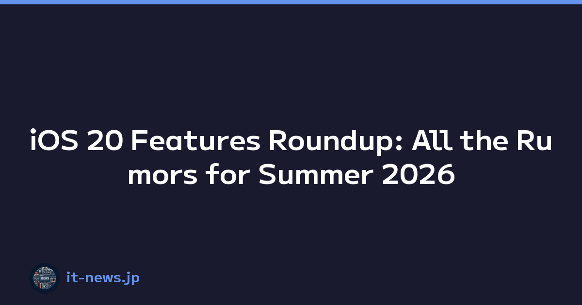 Featured image of post iOS 20 Features Roundup: All the Rumors for Summer 2026