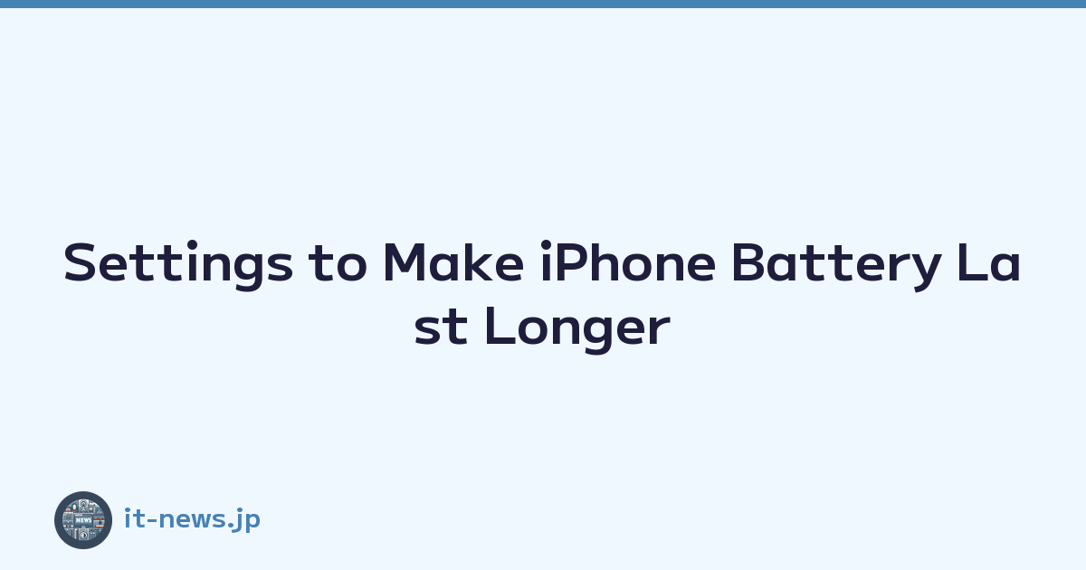 Featured image of post Settings to Make iPhone Battery Last Longer