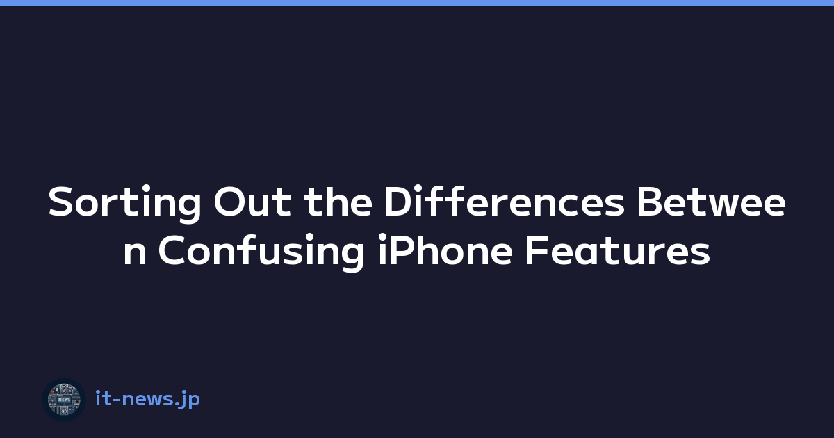 Featured image of post Sorting Out the Differences Between Confusing iPhone Features