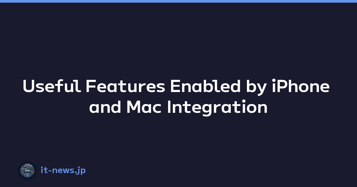 Featured image of post Useful Features Enabled by iPhone and Mac Integration