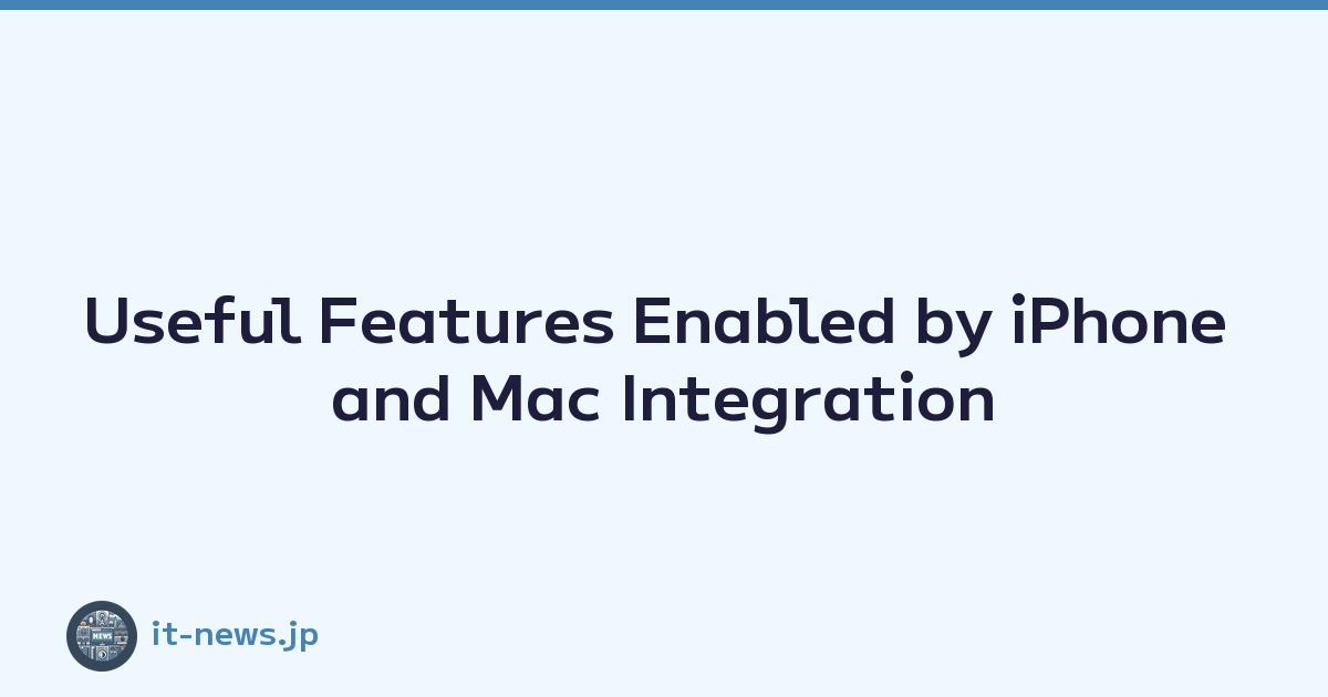 Featured image of post Useful Features Enabled by iPhone and Mac Integration