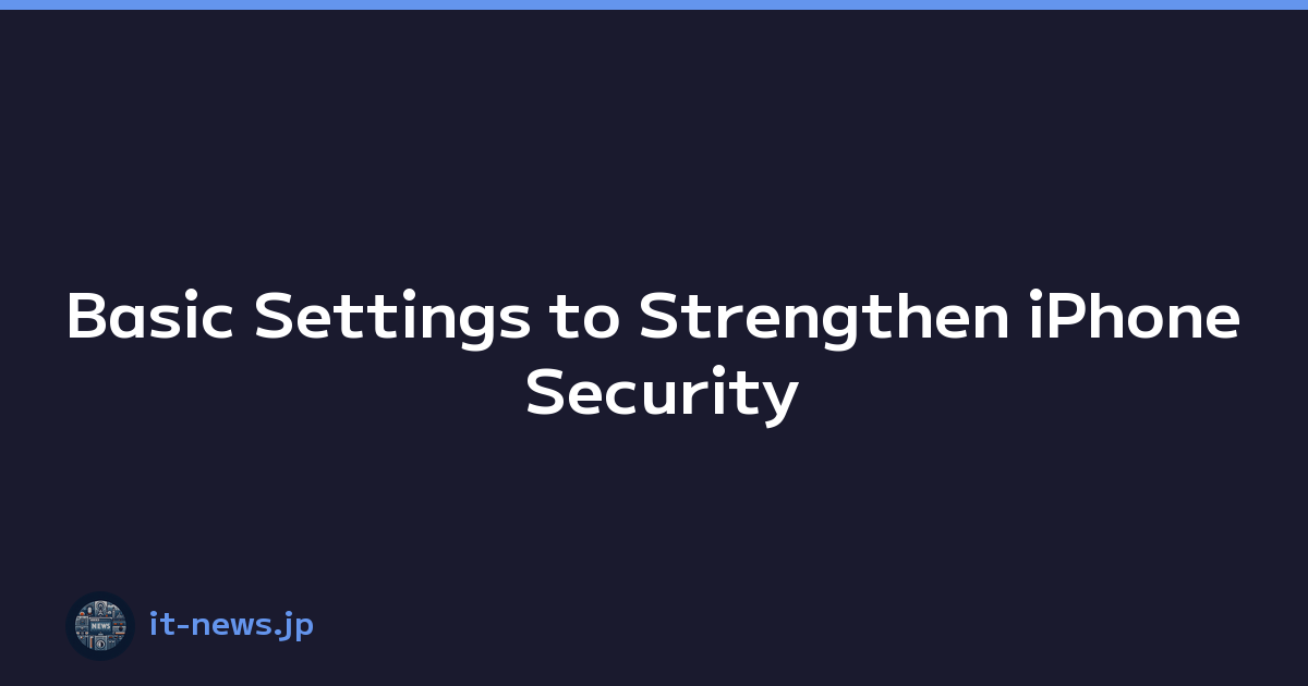 Featured image of post Basic Settings to Strengthen iPhone Security