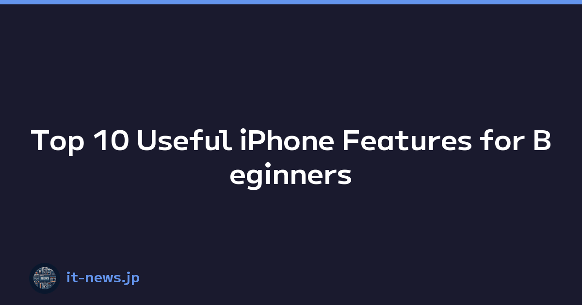 Featured image of post Top 10 Useful iPhone Features for Beginners
