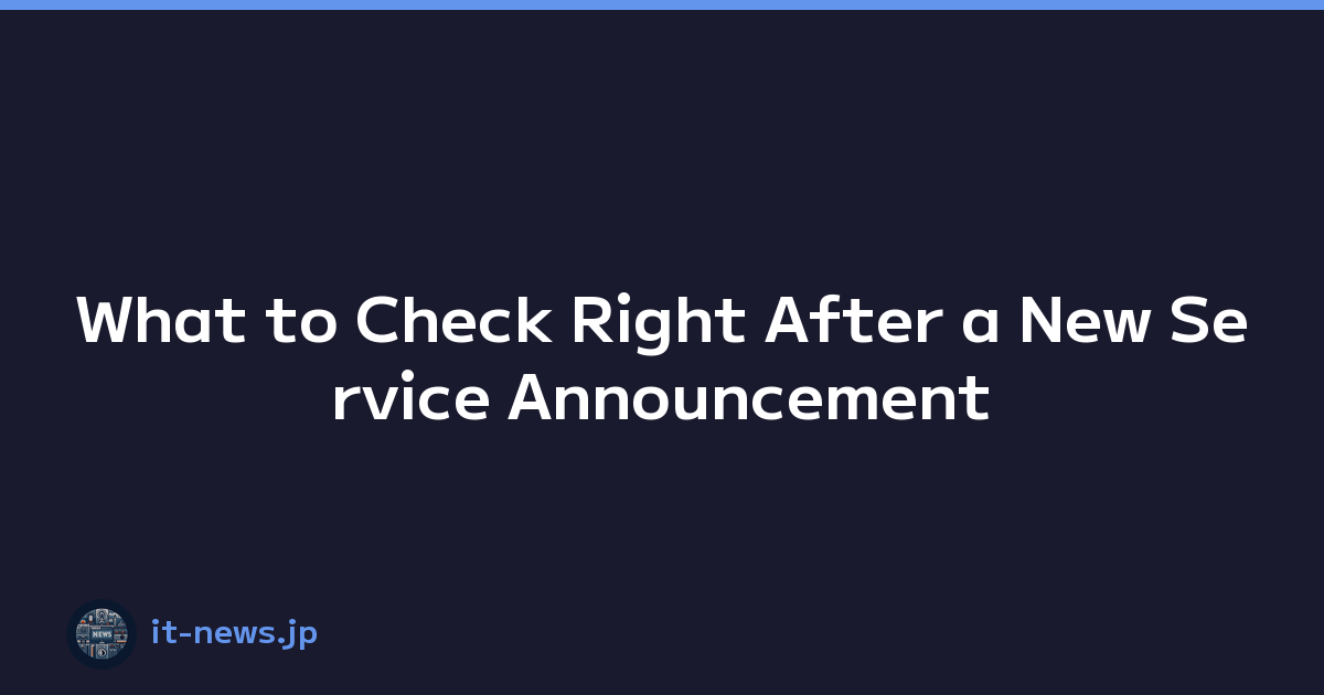 Featured image of post What to Check Right After a New Service Announcement