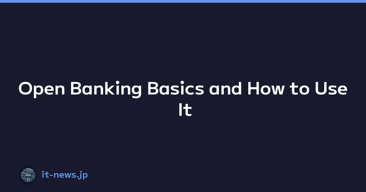 Featured image of post Open Banking Basics and How to Use It