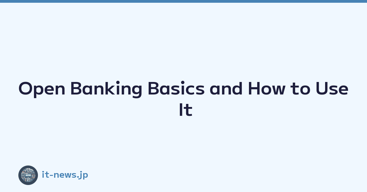 Featured image of post Open Banking Basics and How to Use It